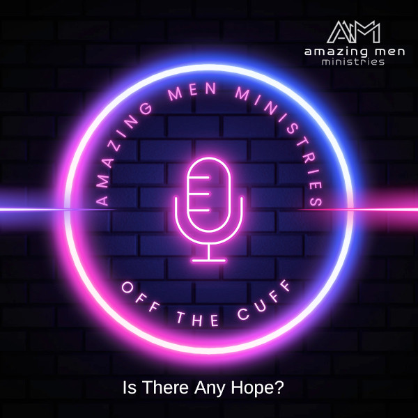 Off the Cuff Is There Any Hope